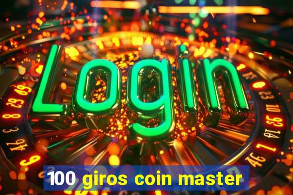 100 giros coin master